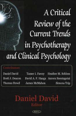 A Critical Review of the Current Trends in Psychotherapy And Clinical Psychology