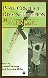 Postconflict Reconstruction in Africa by Ahmad Alawad Sikainga