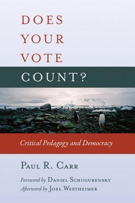 Does Your Vote Count?: Critical Pedagogy and Democracy (Counterpoints)