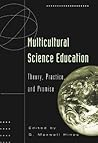 Multicultural Science Education: Theory, Practice, and Promise (Counterpoints)