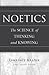 Noetics: The Science of Thi...