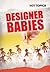 Designer Babies (Hot Topics)
