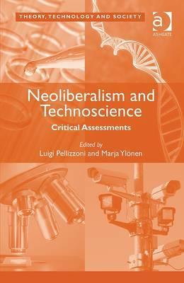 Neoliberalism and Technoscience: Critical Assessments