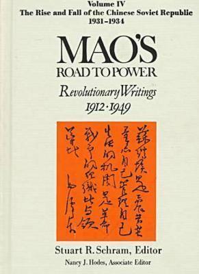 Mao's Road to Power vol. 4: The Rise and Fall of the Chinese Soviet Republic, 1931-1934 (Hardcover)