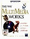 The Way Multimedia Works (Wysiwyg Guide What You See Is What You Get)