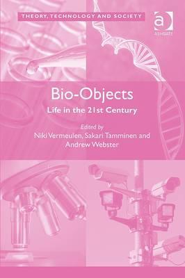 Bio-Objects: Life in the 21st Century (Theory, Technology and Society)