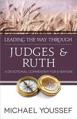 Leading the Way Through Judges and Ruth: A Devotional Commentary for Everyone