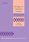 Sociology at the University of Lucknow: The First Half Century (1921-1975) (Oxford in India Readings in Sociology and Social Anthropology) Sociology at the University of Lucknow: The First Half Century (1921-1975) (Oxford in India Readings in Sociology and Social Anthropology)