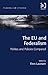 The EU and Federalism: Polities and Policies Compared (Federalism Studies)