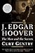 J. Edgar Hoover: The Man and the Secrets