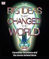 The Big Ideas That Changed the World The Big Ideas That Changed the World