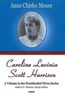 Caroline Lavinia Scott Harrison (Presidential Wives)
