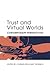 Trust and Virtual Worlds by Charles Ess