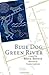 Blue Dog, Green River; a novel