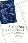 Blue Dog, Green River; a novel