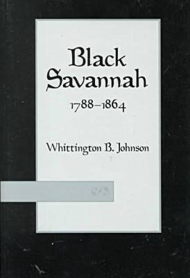 Black Savannah, 1788–1864 (Black Community Studies)