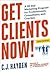 Get Clients Now!: A 28-Day Marketing Program for Professionals, Consultants, and Coaches