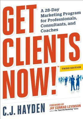 Get Clients Now!: A 28-Day Marketing Program for Professionals, Consultants, and Coaches (Paperback)