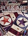 Everyday Folk Art: Hooked Rugs And Quilts To Make