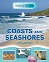 Coasts and Seashores (Watery Worlds)