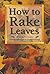 How to Rake Leaves