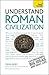 Understand Roman Civilization