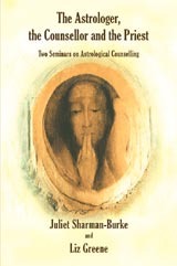 The Astrologer, the Counsellor and the Priest: Two Seminars on Astrological Counselling (Paperback)