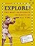 Explore!: The Most Dangerous Journeys of All Time