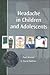 Headache in Children and Adolescents by Paul Winner