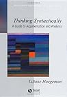 Thinking Syntactically: A Guide to Argumentation and Analysis (Blackwell Textbooks in Linguistics) Thinking Syntactically: A Guide to Argumentation and Analysis (Blackwell Textbooks in Linguistics)