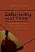 Ethnicity Matters: Rethinking How Black, Hispanic, and Indian Students Prepare for and Succeed in College (Adolescent Cultures, School, and Society)