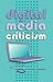 Digital Media Criticism (Digital Formations)