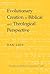 Evolutionary Creation in Biblical and Theological Perspective (Studies in Biblical Literature)