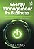 Energy Management in Business: The Manager's Guide to Maximising and Sustaining Energy Reduction