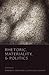 Rhetoric, Materiality, and Politics (Frontiers in Political Communication)