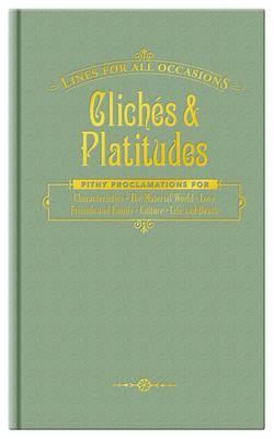 Cliches & Platitudes For All Occasions (Lines for All Occasions)