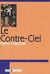Le Contre-Ciel by René Daumal Le Contre-Ciel by René Daumal