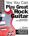 Yes You Can Play Great Rock Guitar: Jam and Riff in 10 Foolproof Lessons (Abracadabra Guitar) Yes You Can Play Great Rock Guitar: Jam and Riff in 10 Foolproof Lessons (Abracadabra Guitar)