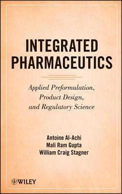 Integrated Pharmaceutics: Applied Preformulation, Product Design, and Regulatory Science