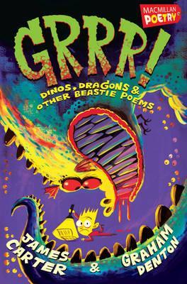 Grrr!: Dinos, Dragons and Other Beastie Poems