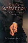 Sheer Superstition: Outmaneuvering Fate