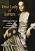 First Lady of Letters: Judith Sargent Murray and the Struggle for Female Independence (Early American Studies)