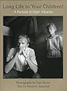 Long Life To Your Children: A Portrait of High Albania