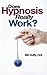 Does Hypnosis Really Work by Bill Duffy