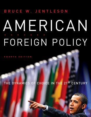 American Foreign Policy: The Dynamics of Choice in the 21st Century (Paperback)