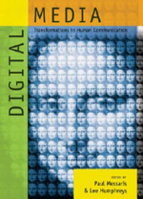 Digital Media: Transformations in Human Communication (Paperback)