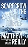 Scarecrow and the Army of Thieves by Matthew Reilly Scarecrow and the Army of Thieves by Matthew Reilly