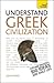 Understand Greek Civilization A Teach Yourself Guide by John Purkiss