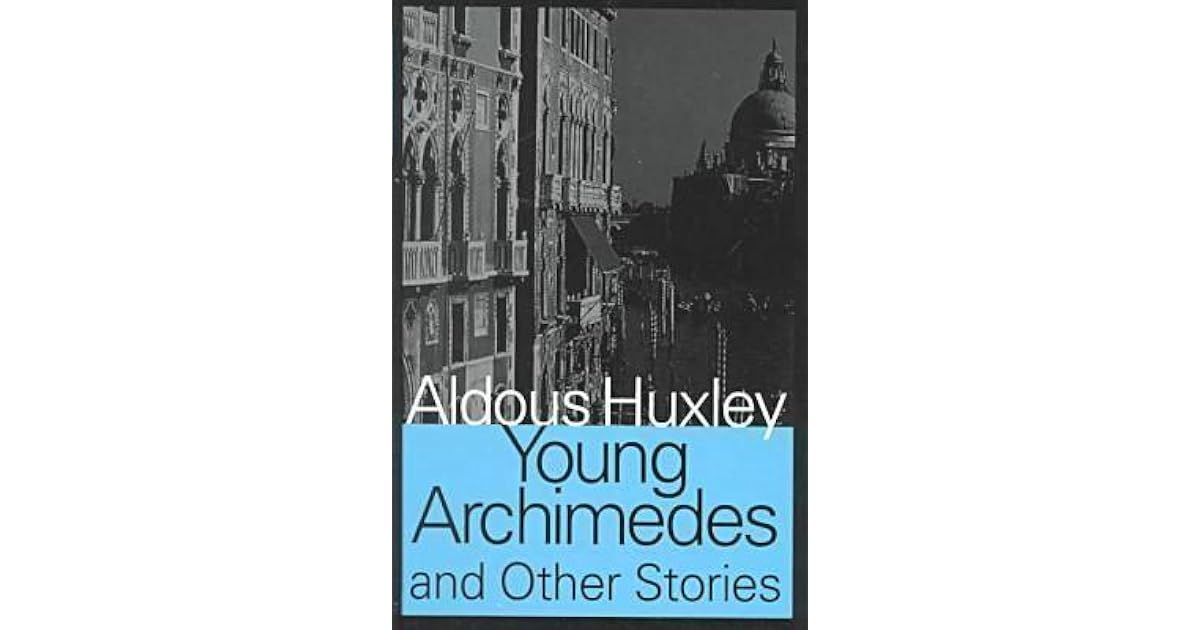 Young Archimedes and Other Stories by Aldous Huxley