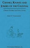 Cranks, Knaves, and Jokers of the Celestial: Chinese Parables and Funny Stories
